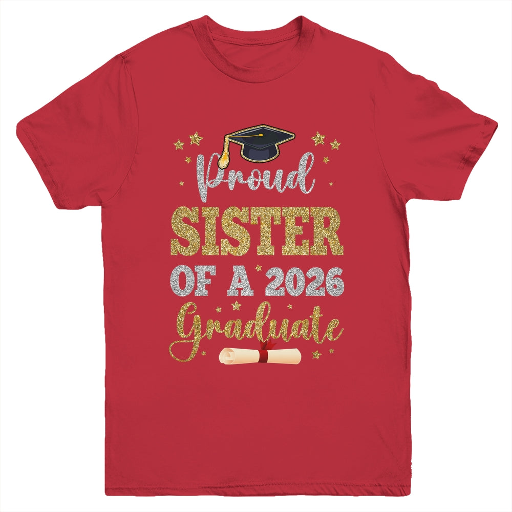 Proud Sister Of A 2026 Graduate Senior Class Of 2026 Graduation Youth Shirt | siriusteestore