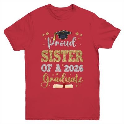 Proud Sister Of A 2026 Graduate Senior Class Of 2026 Graduation Youth Shirt | siriusteestore