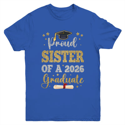 Proud Sister Of A 2026 Graduate Senior Class Of 2026 Graduation Youth Shirt | siriusteestore