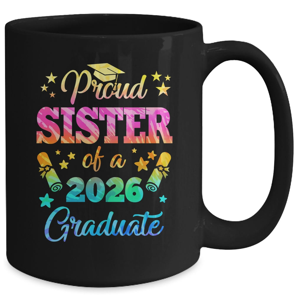 Proud Sister Of A Class Of 2026 Graduate Senior 26 Tie Dye Mug | siriusteestore
