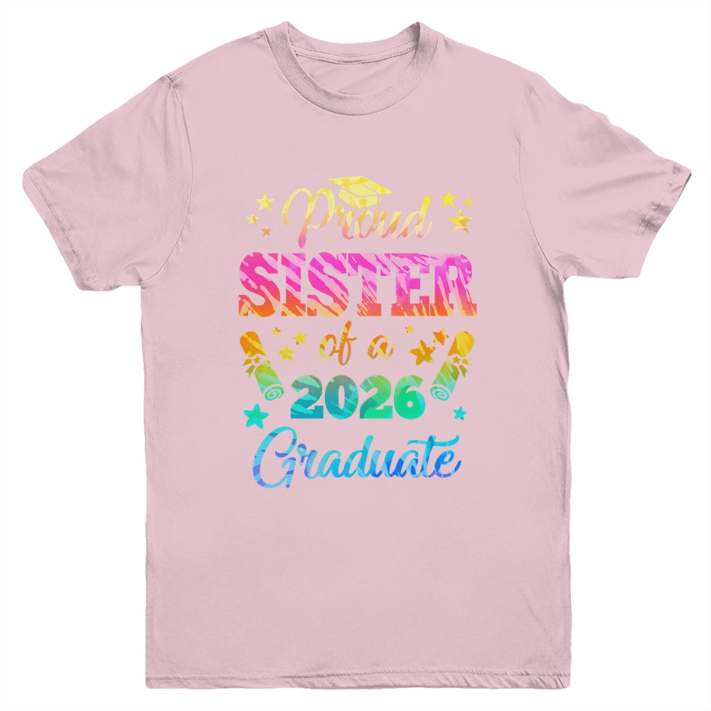 Proud Sister Of A Class Of 2026 Graduate Senior 26 Tie Dye Youth Shirt | siriusteestore