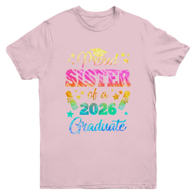 Proud Sister Of A Class Of 2026 Graduate Senior 26 Tie Dye Youth Shirt | siriusteestore