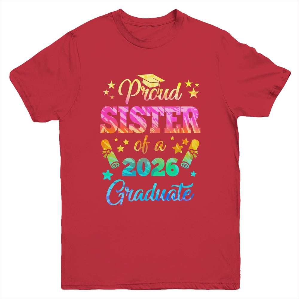Proud Sister Of A Class Of 2026 Graduate Senior 26 Tie Dye Youth Shirt | siriusteestore