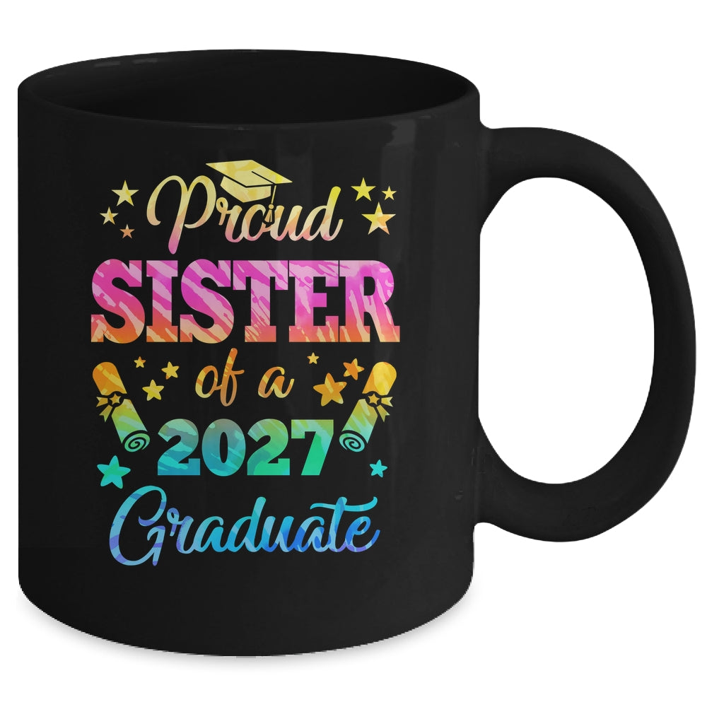 Proud Sister Of A Class Of 2027 Graduate Senior 26 Tie Dye Mug | siriusteestore