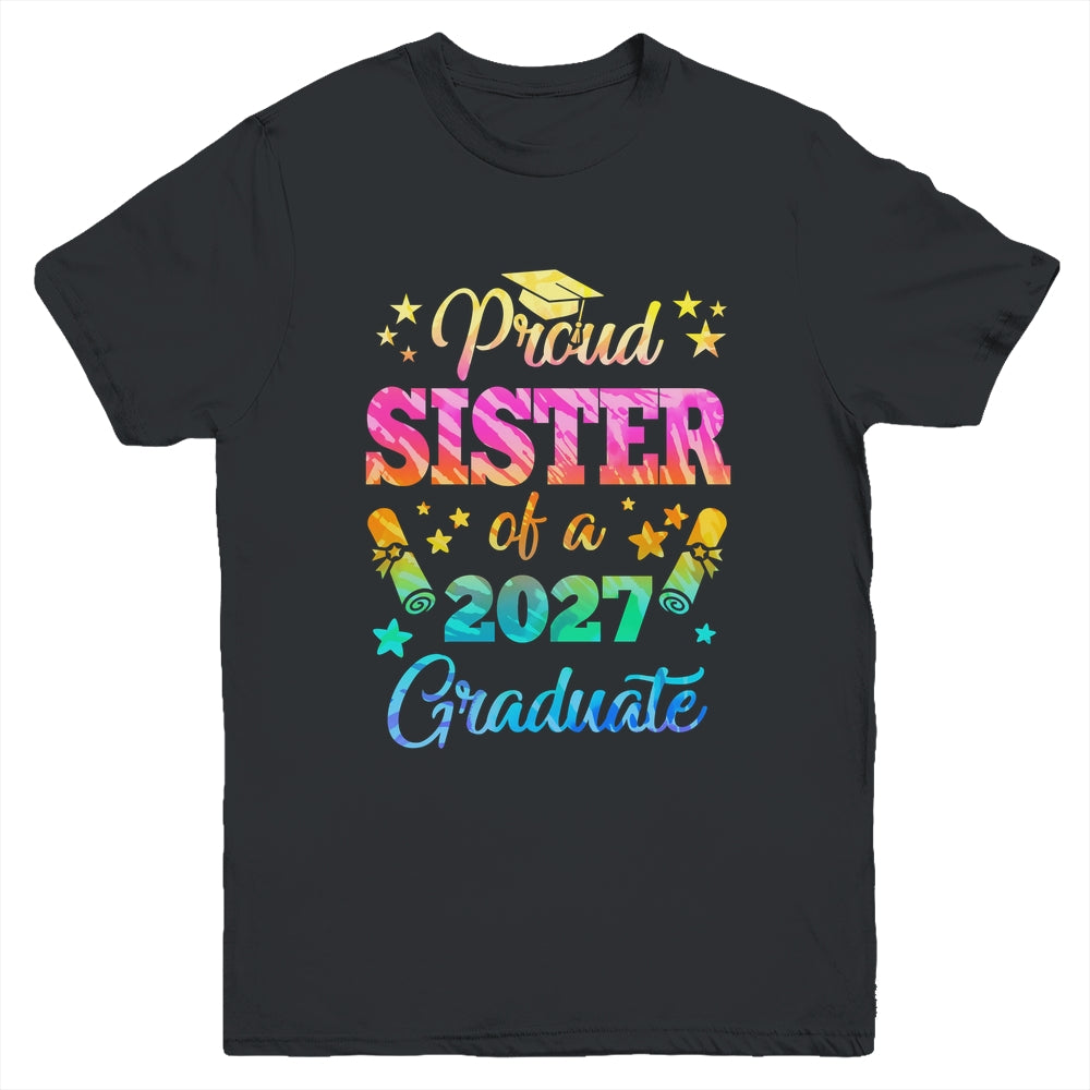 Proud Sister Of A Class Of 2027 Graduate Senior 27 Tie Dye Youth Shirt | siriusteestore