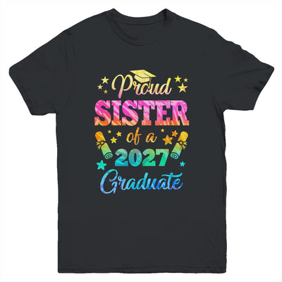 Proud Sister Of A Class Of 2027 Graduate Senior 27 Tie Dye Youth Shirt | siriusteestore