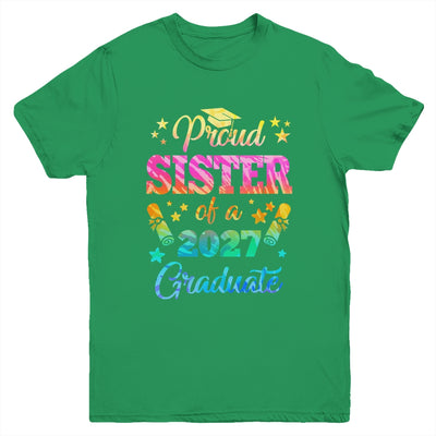 Proud Sister Of A Class Of 2027 Graduate Senior 27 Tie Dye Youth Shirt | siriusteestore