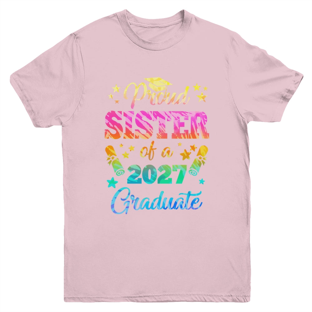 Proud Sister Of A Class Of 2027 Graduate Senior 27 Tie Dye Youth Shirt | siriusteestore