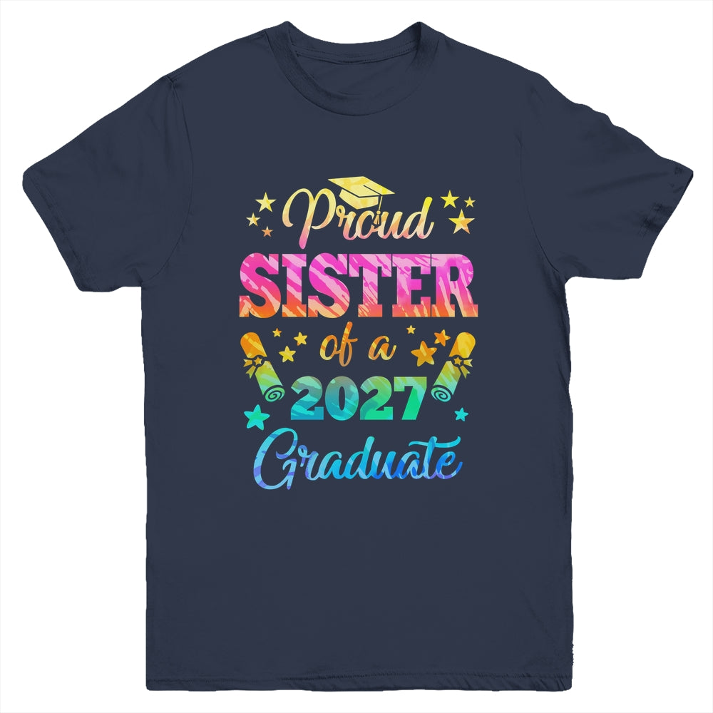 Proud Sister Of A Class Of 2027 Graduate Senior 27 Tie Dye Youth Shirt | siriusteestore