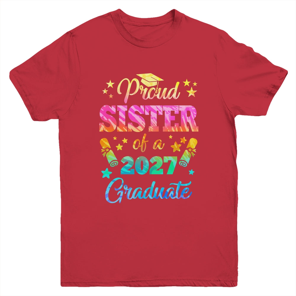Proud Sister Of A Class Of 2027 Graduate Senior 27 Tie Dye Youth Shirt | siriusteestore