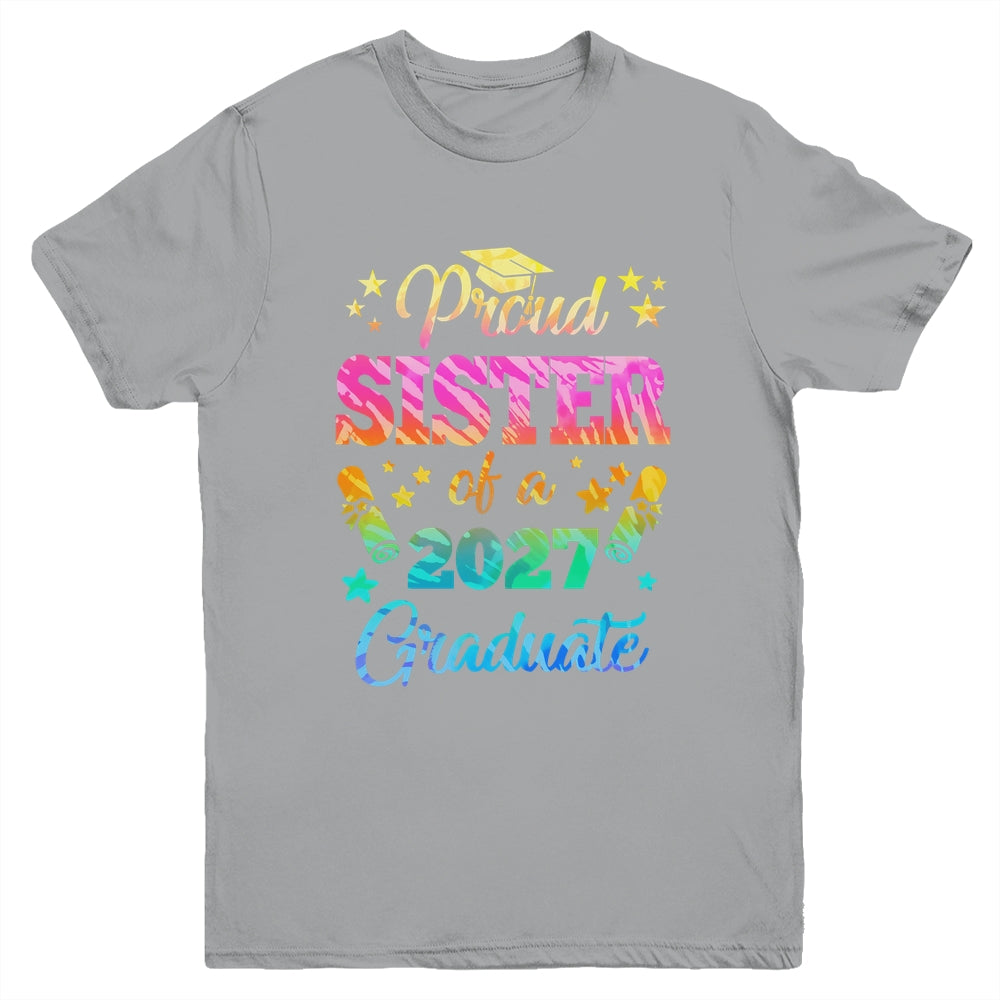 Proud Sister Of A Class Of 2027 Graduate Senior 27 Tie Dye Youth Shirt | siriusteestore