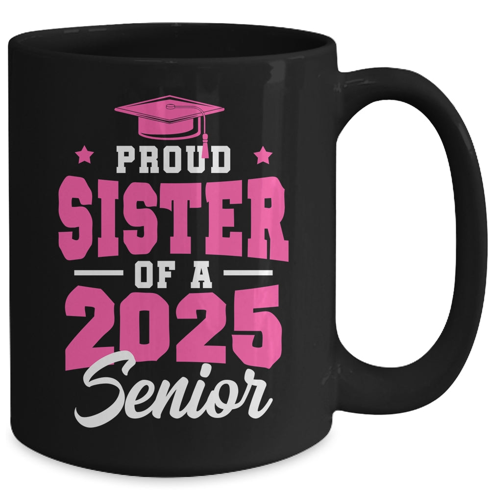 Proud Sister Of A Senior Class Of 2025 Senior 2025 Pink Mug | siriusteestore