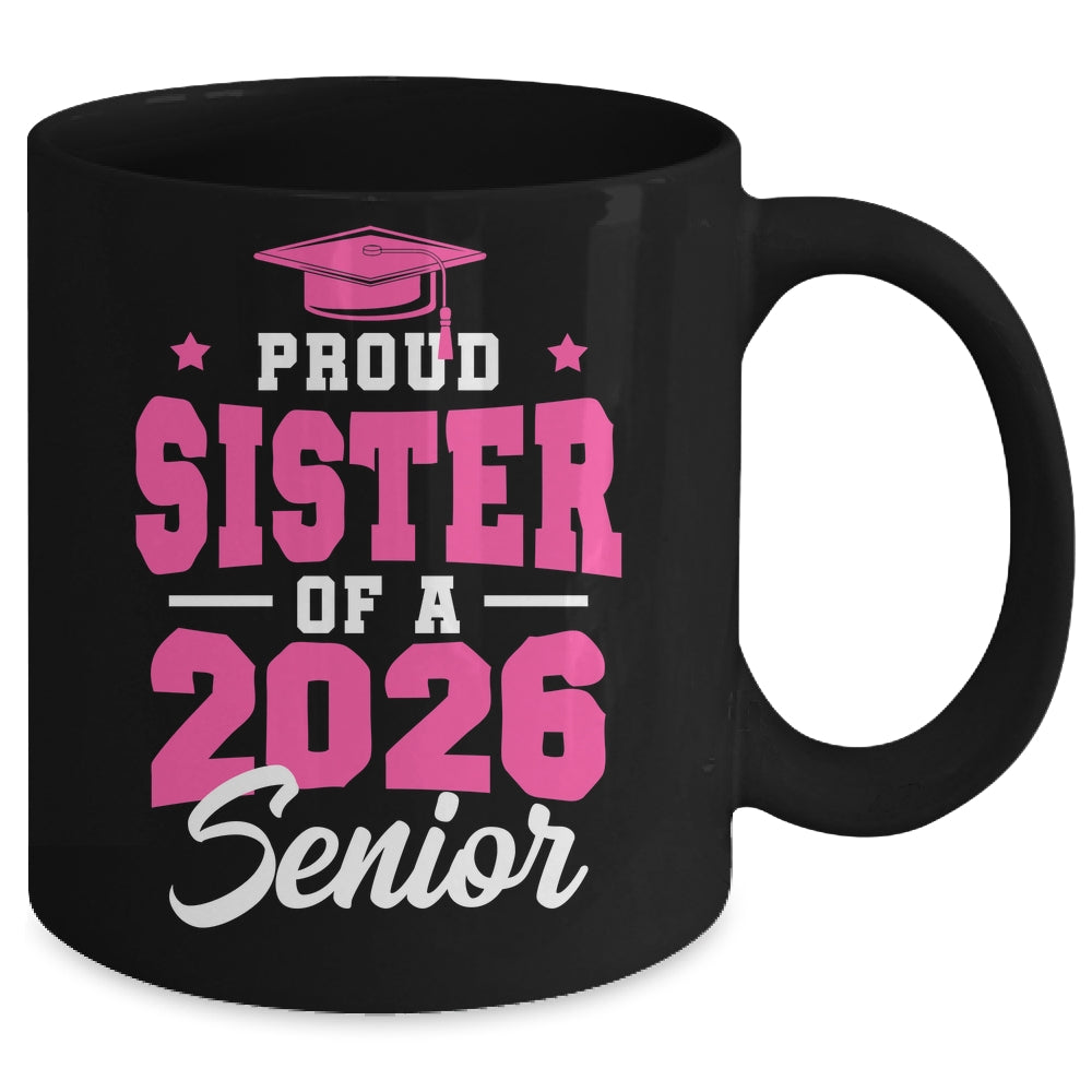 Proud Sister Of A Senior Class Of 2026 Senior 2026 Pink Mug | siriusteestore