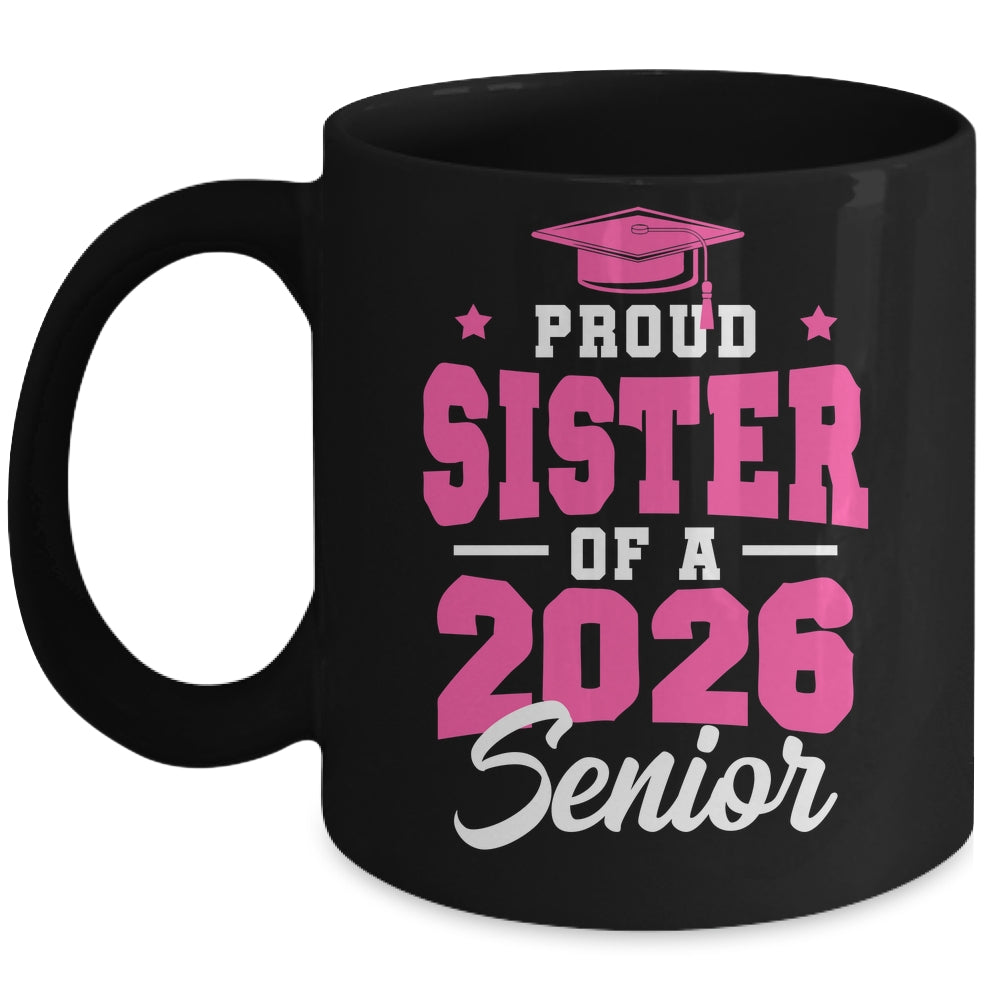 Proud Sister Of A Senior Class Of 2026 Senior 2026 Pink Mug | siriusteestore