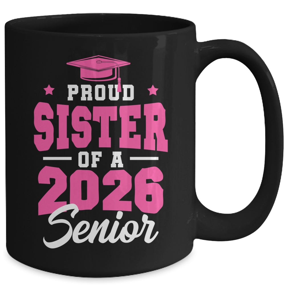 Proud Sister Of A Senior Class Of 2026 Senior 2026 Pink Mug | siriusteestore