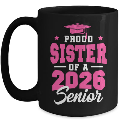 Proud Sister Of A Senior Class Of 2026 Senior 2026 Pink Mug | siriusteestore