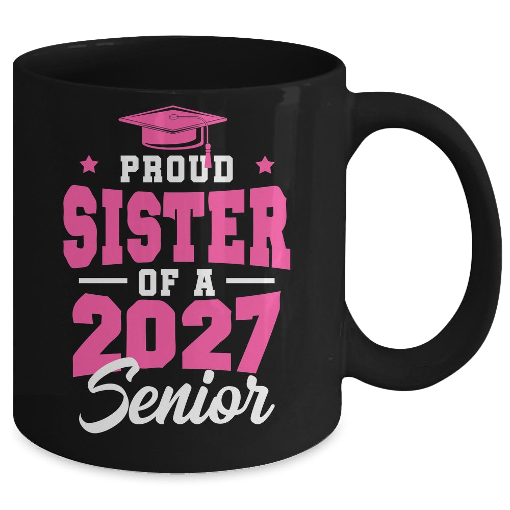 Proud Sister Of A Senior Class Of 2027 Senior 2027 Pink Mug | siriusteestore