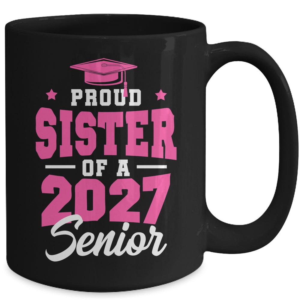 Proud Sister Of A Senior Class Of 2027 Senior 2027 Pink Mug | siriusteestore