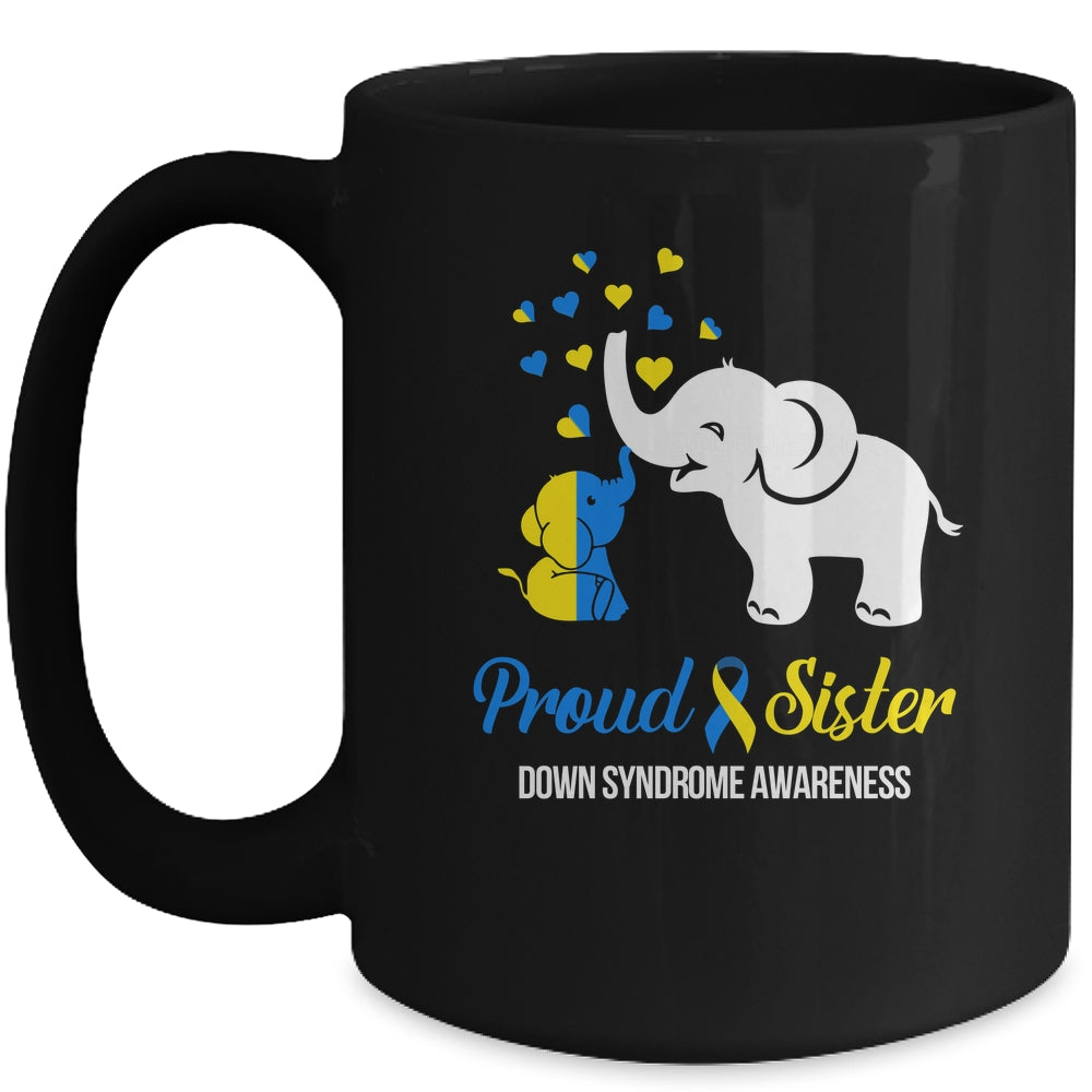 Proud Sister World Down Syndrome Awareness Day Elephant T21 Mug | siriusteestore