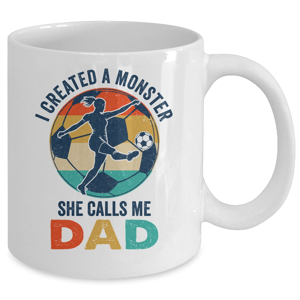 Proud Soccer Dad I Created A Monster She Calls Me Dad Soccer Mug | siriusteestore