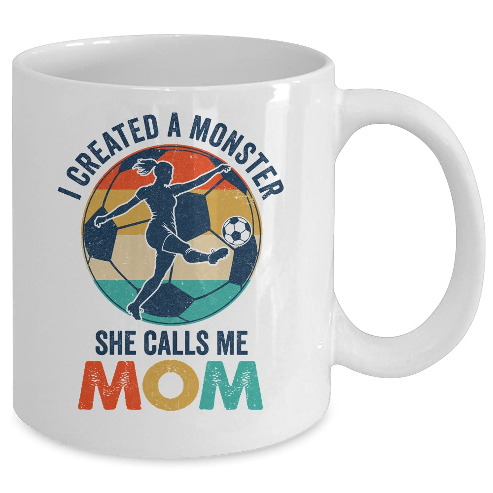 Proud Soccer Mom I Created A Monster She Calls Me Mom Soccer Mug | siriusteestore