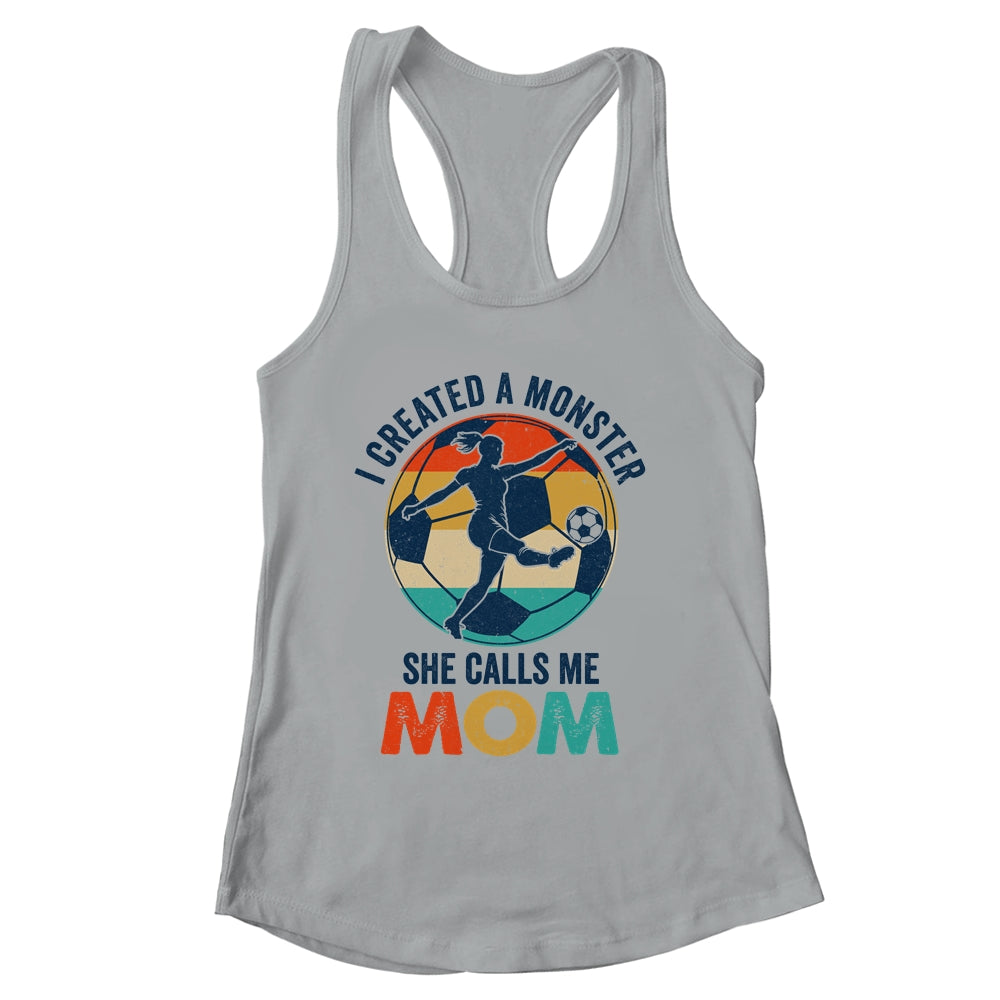 Proud Soccer Mom I Created A Monster She Calls Me Mom Soccer Shirt & Tank Top | siriusteestore