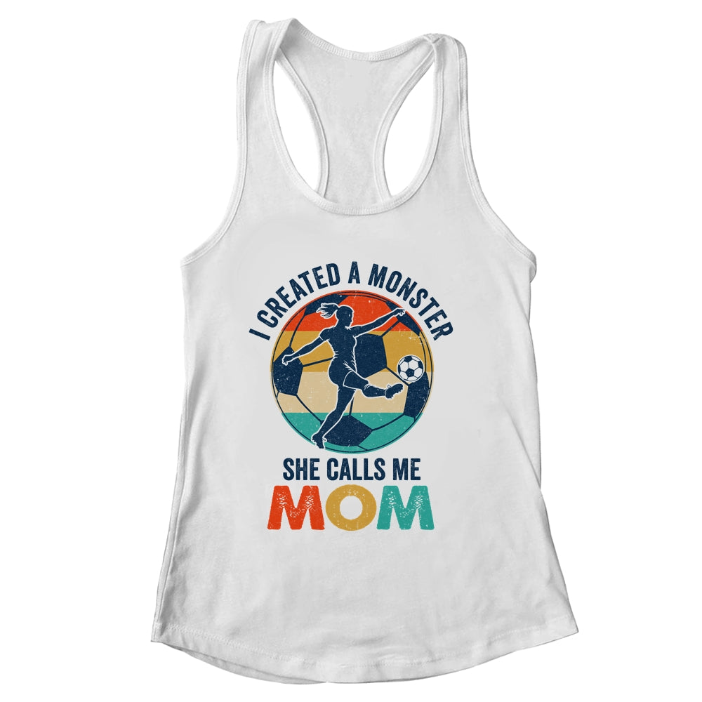 Proud Soccer Mom I Created A Monster She Calls Me Mom Soccer Shirt & Tank Top | siriusteestore