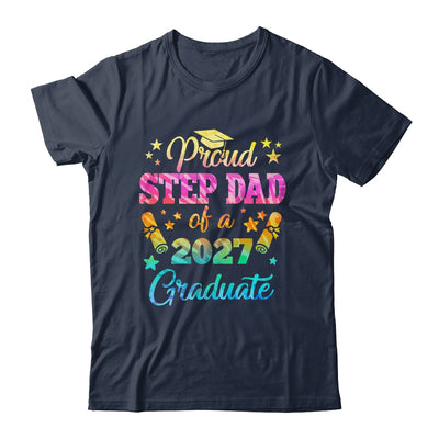 Proud Step Dad Of A Class Of 2027 Graduate Senior 26 Tie Dye Shirt & Hoodie | siriusteestore