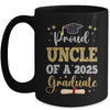 Proud Uncle Of A 2025 Graduate Senior Class Of 2025 Graduation Mug | siriusteestore