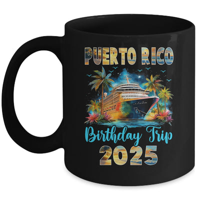 Puerto Rico Birthday Trip 2025 Birthday Cruise Vacation Party Mug | siriusteestore