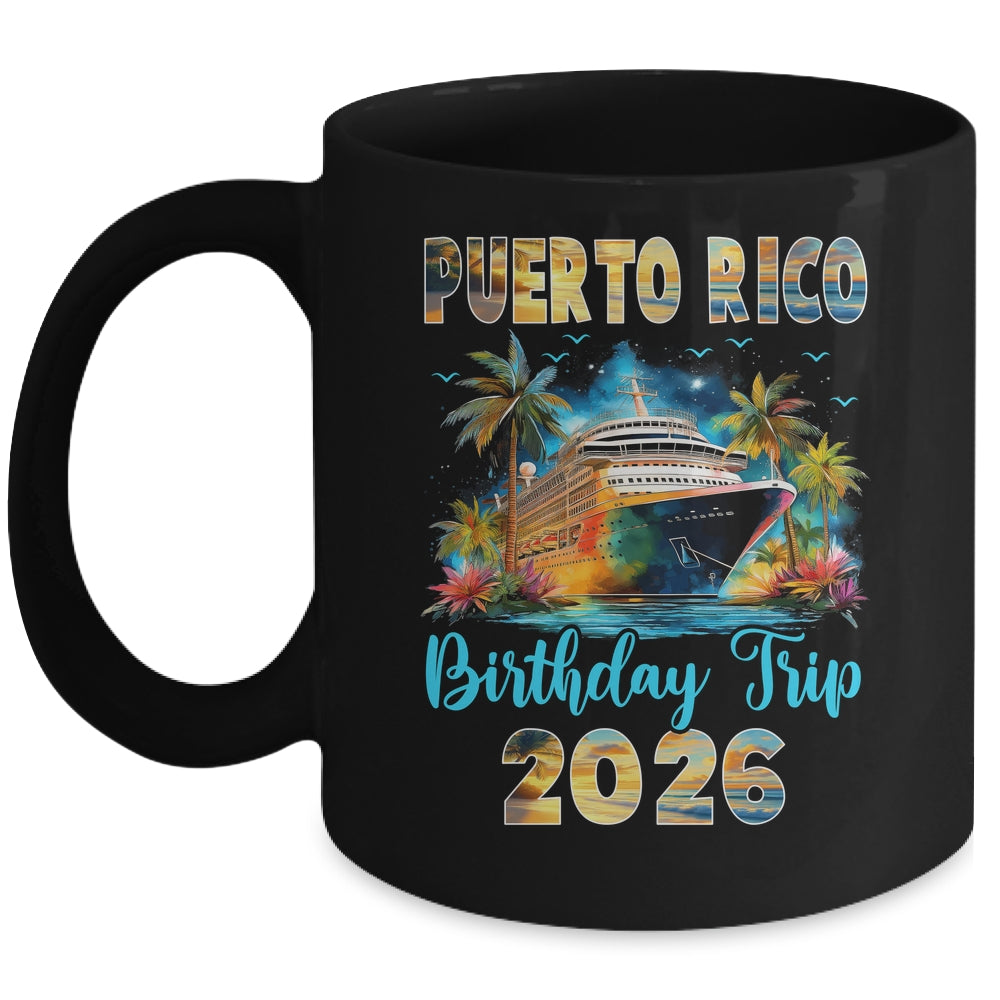 Puerto Rico Birthday Trip 2026 Birthday Cruise Party Vacation Mug | siriusteestore