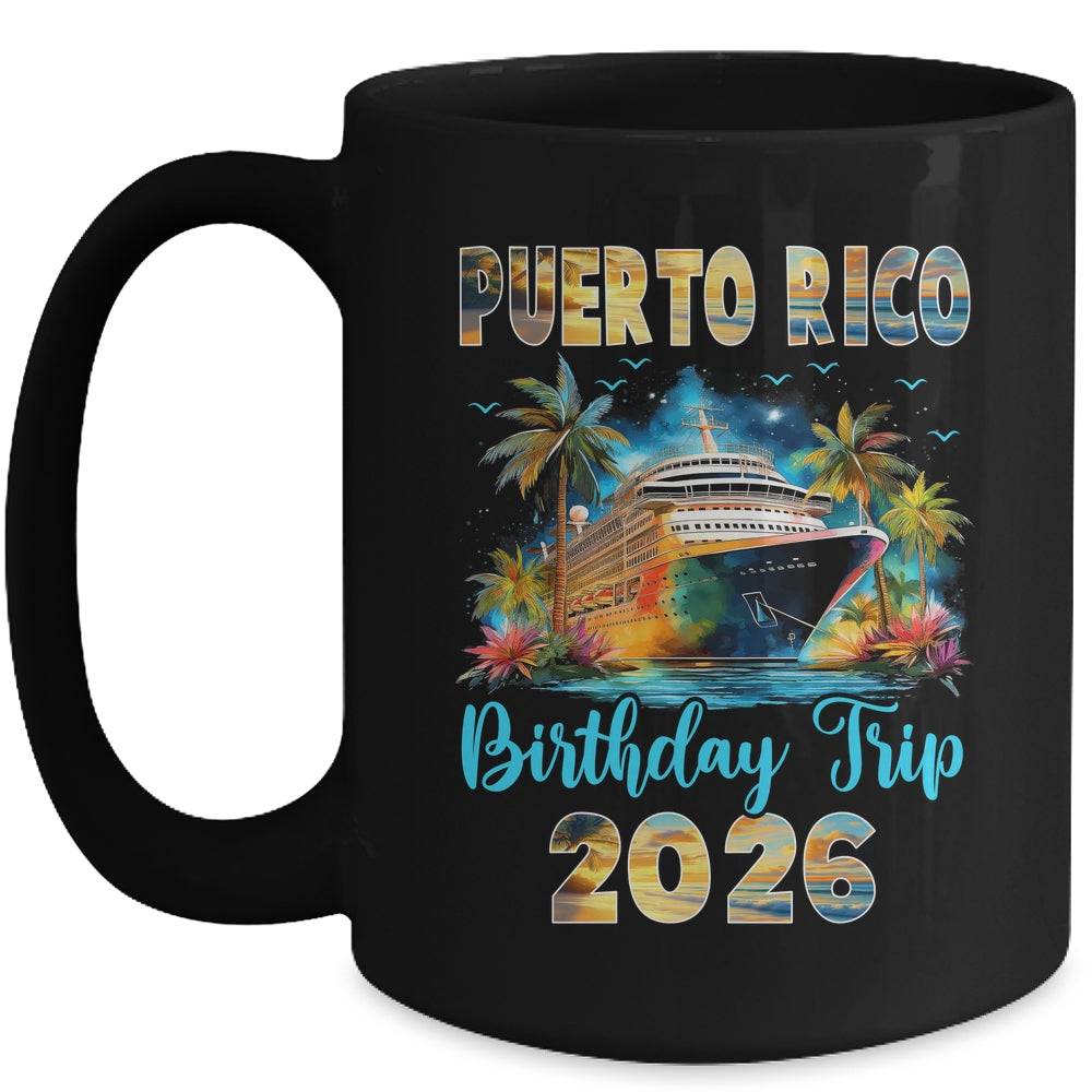 Puerto Rico Birthday Trip 2026 Birthday Cruise Party Vacation Mug | siriusteestore
