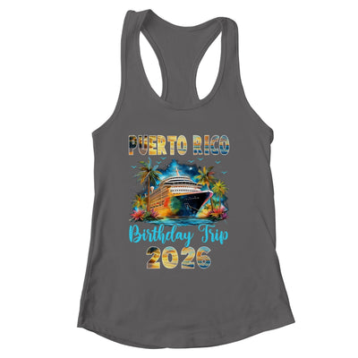 Puerto Rico Birthday Trip 2026 Birthday Cruise Party Vacation Shirt & Tank Top | siriusteestore