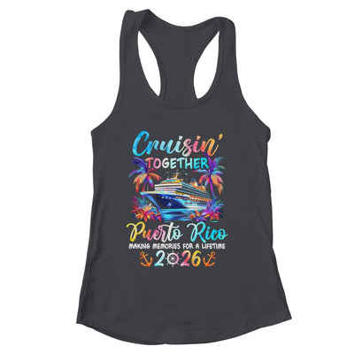 Puerto Rico Cruise 2026 Family Cruisin' Vacation Together Shirt & Tank Top | siriusteestore