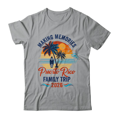 Puerto Rico Family Vacation 2026 Making Memories Trip Shirt & Tank Top | siriusteestore