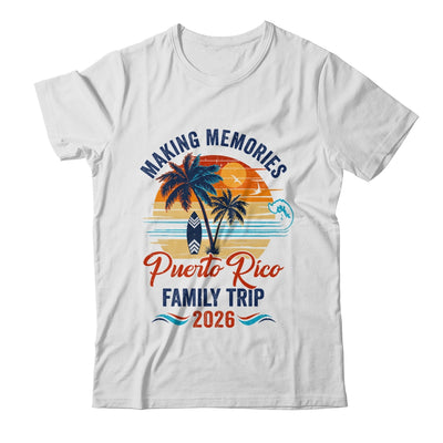 Puerto Rico Family Vacation 2026 Making Memories Trip Shirt & Tank Top | siriusteestore