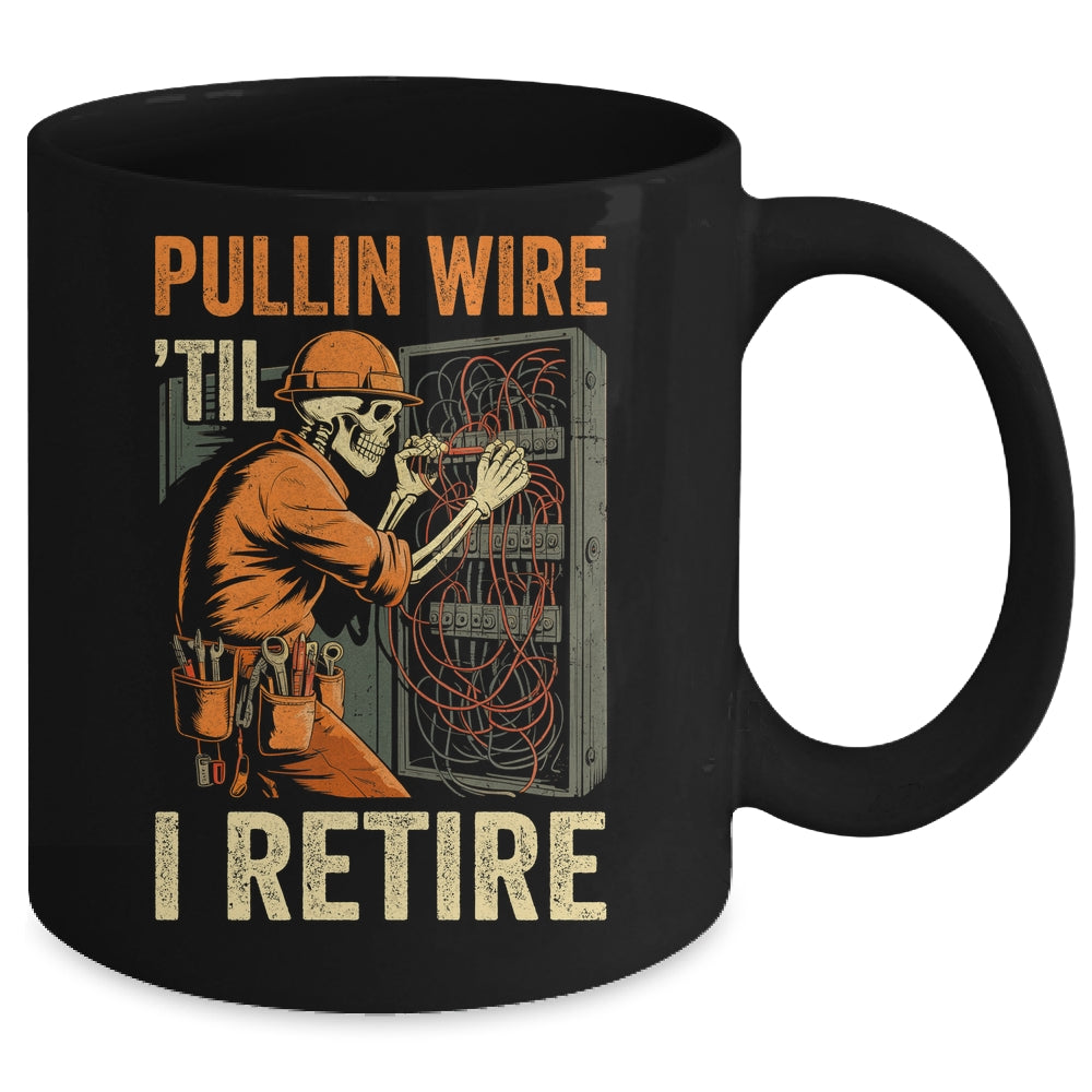 Pullin Wire Til I Retire Skeleton Retro Electrician Vintage Mug | siriusteestore