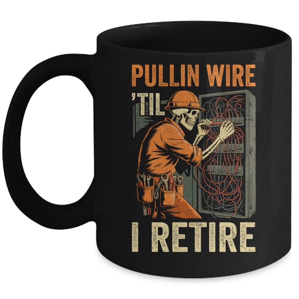 Pullin Wire Til I Retire Skeleton Retro Electrician Vintage Mug | siriusteestore