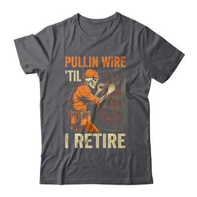 Pullin Wire Til I Retire Skeleton Retro Electrician Vintage Shirt & Hoodie | siriusteestore
