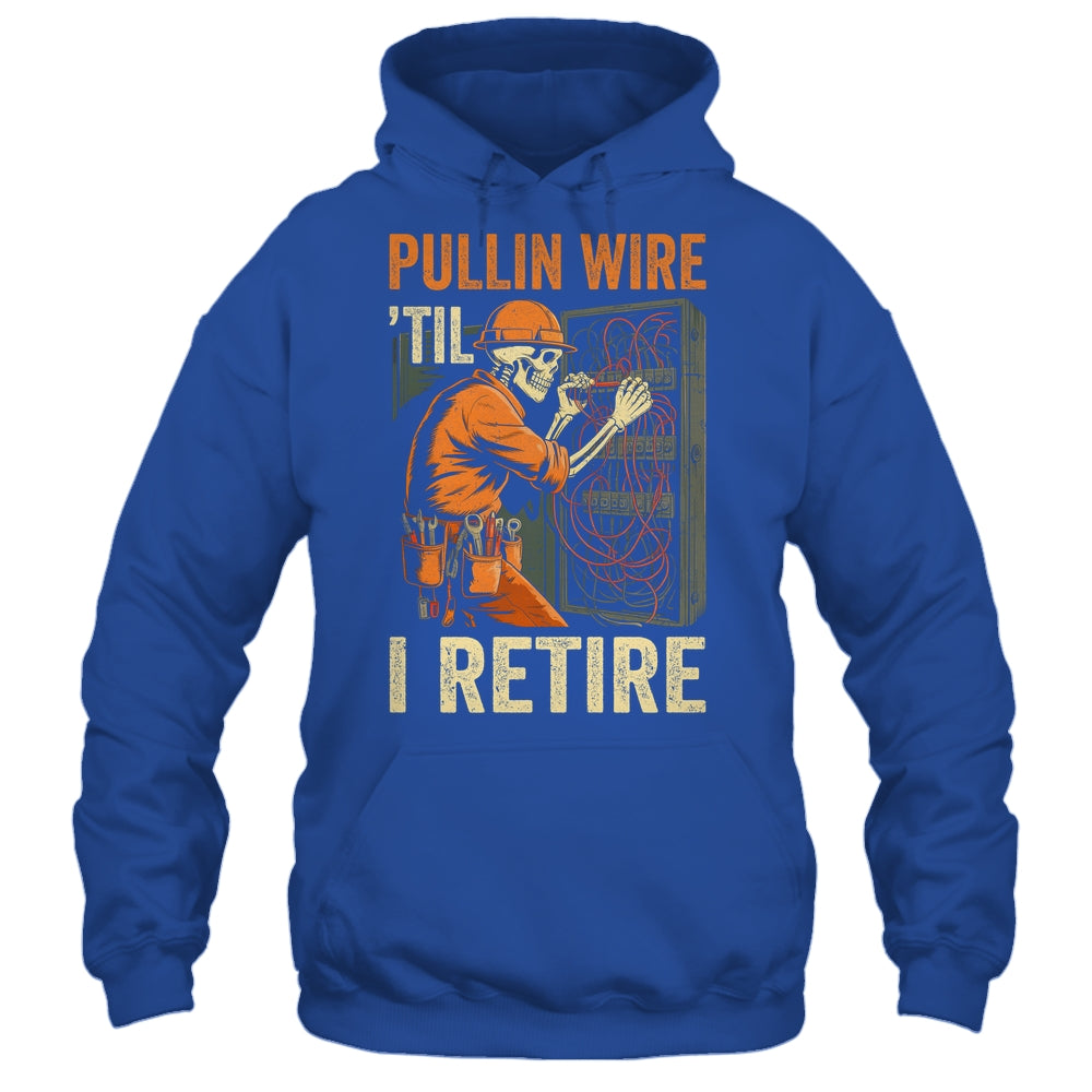 Pullin Wire Til I Retire Skeleton Retro Electrician Vintage Shirt & Hoodie | siriusteestore