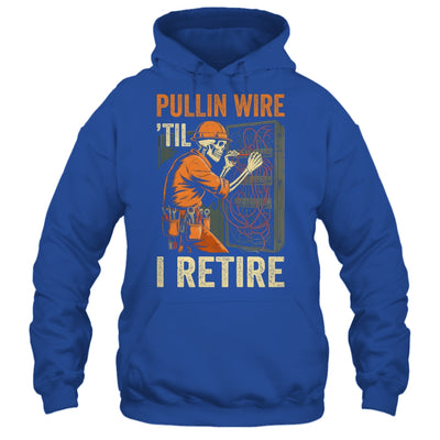 Pullin Wire Til I Retire Skeleton Retro Electrician Vintage Shirt & Hoodie | siriusteestore