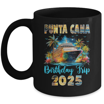 Punta Cana Birthday Trip 2025 Birthday Cruise Vacation Party Mug | siriusteestore