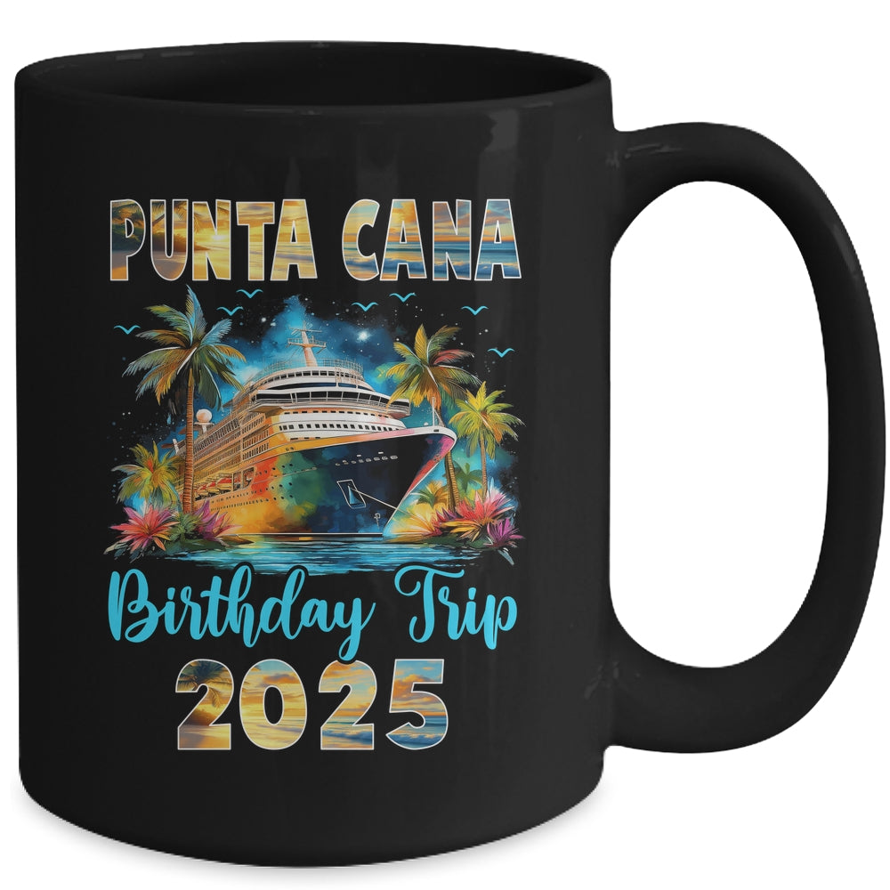 Punta Cana Birthday Trip 2025 Birthday Cruise Vacation Party Mug | siriusteestore