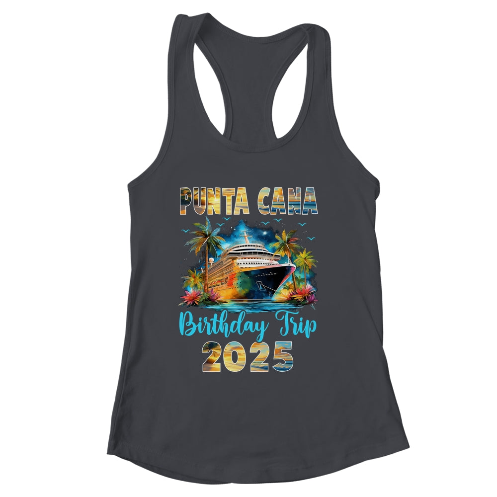 Punta Cana Birthday Trip 2025 Birthday Cruise Vacation Party Shirt & Tank Top | siriusteestore