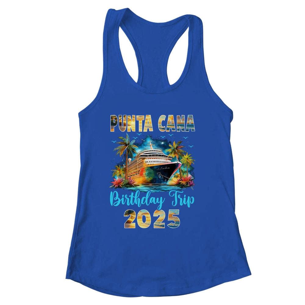 Punta Cana Birthday Trip 2025 Birthday Cruise Vacation Party Shirt & Tank Top | siriusteestore