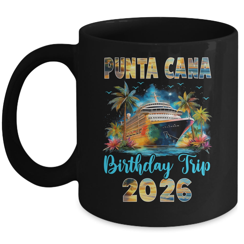 Punta Cana Birthday Trip 2026 Birthday Cruise Party Vacation Mug | siriusteestore