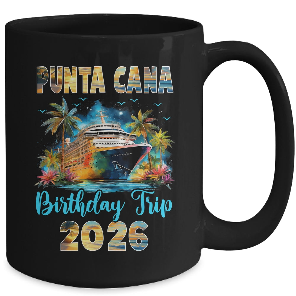 Punta Cana Birthday Trip 2026 Birthday Cruise Party Vacation Mug | siriusteestore
