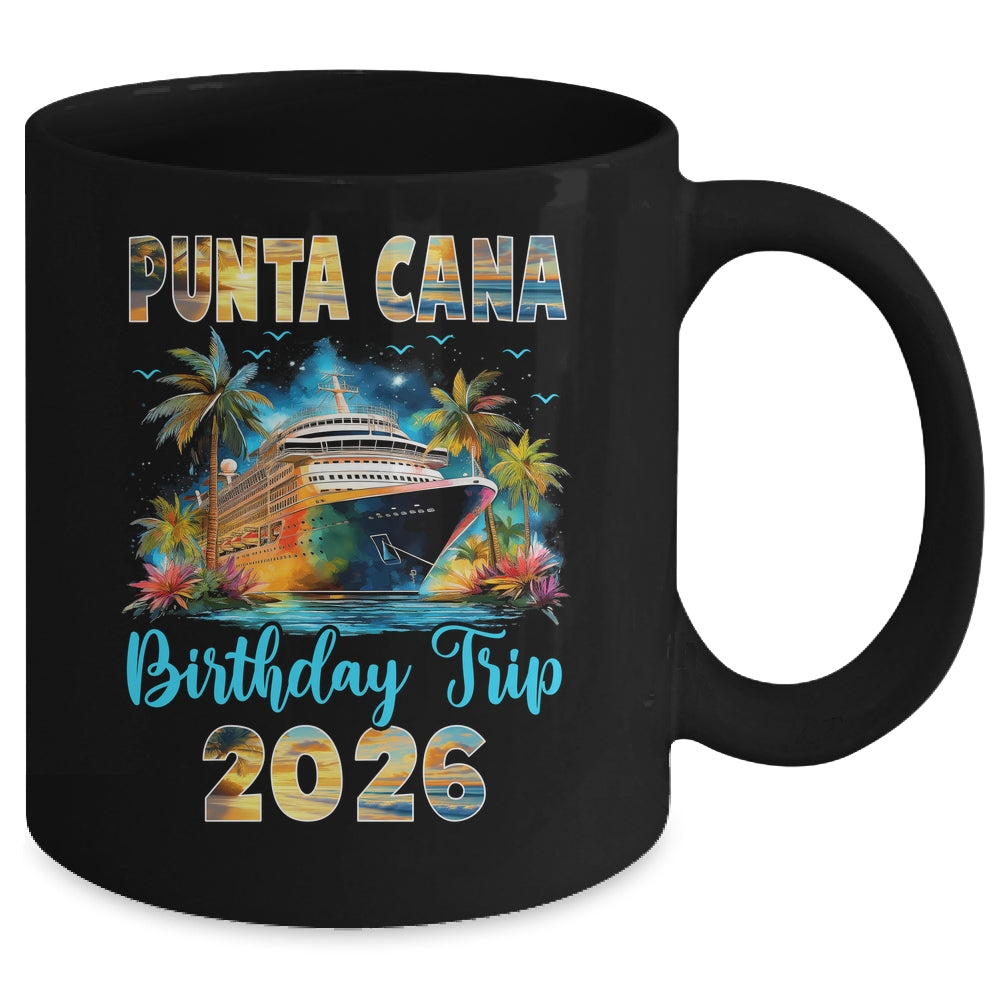 Punta Cana Birthday Trip 2026 Family Birthday Cruise Vacation Mug | siriusteestore
