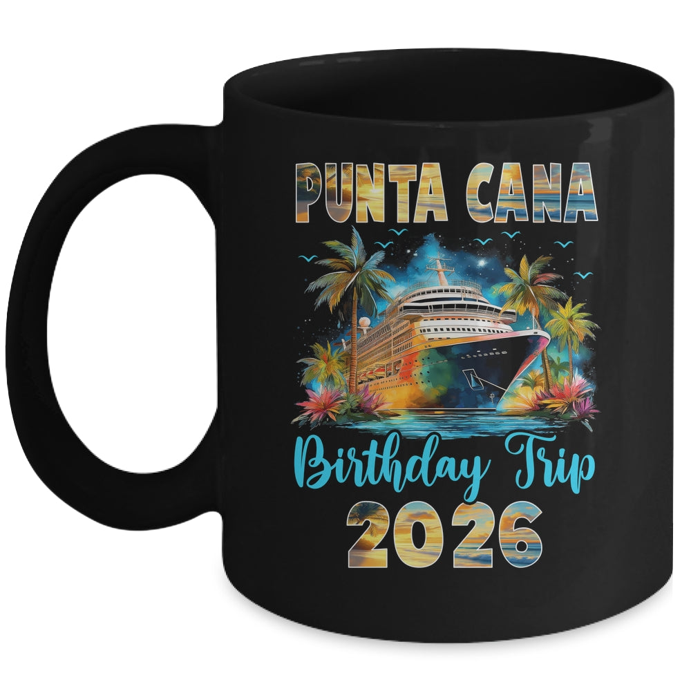 Punta Cana Birthday Trip 2026 Family Birthday Cruise Vacation Mug | siriusteestore