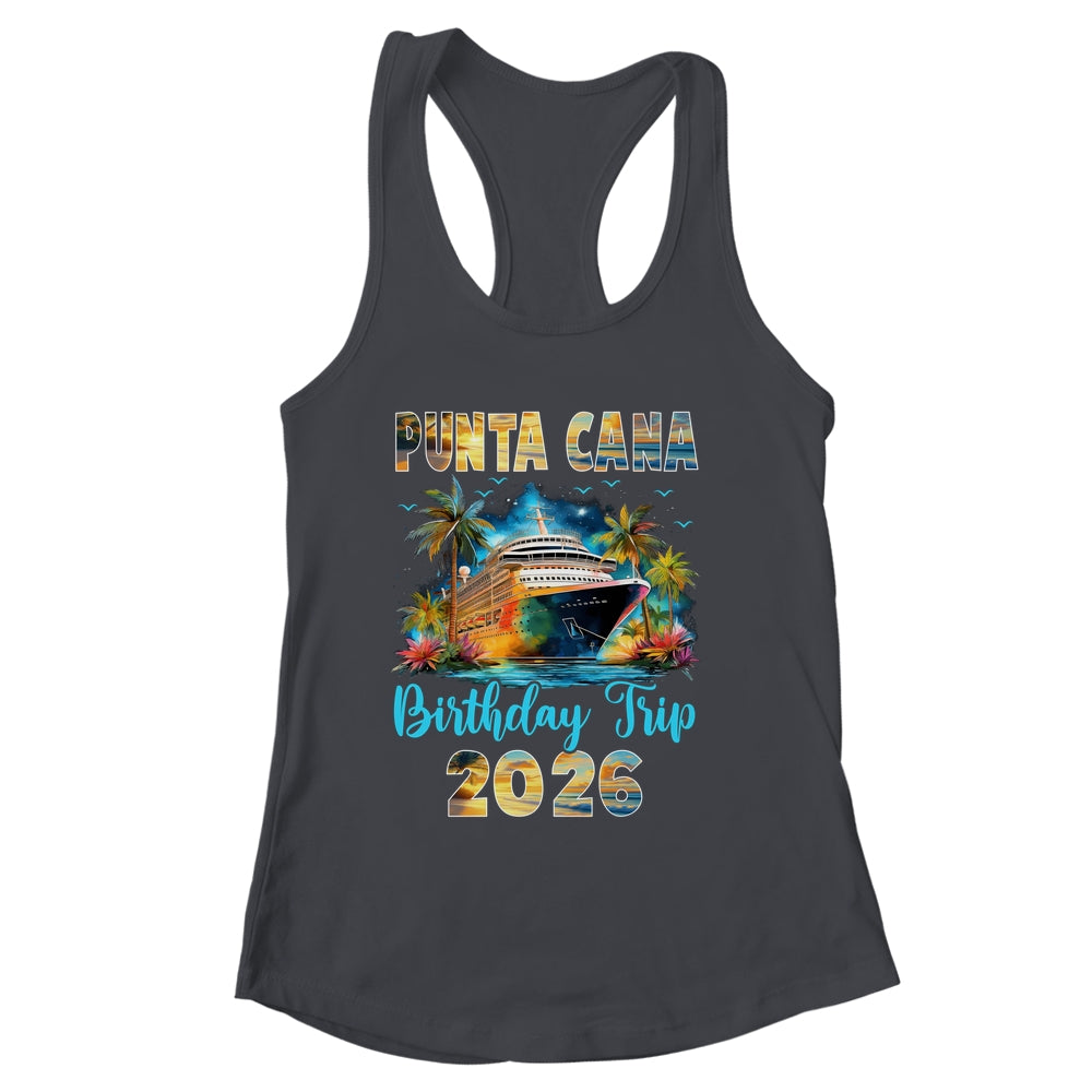 Punta Cana Birthday Trip 2026 Family Birthday Cruise Vacation Shirt & Tank Top | siriusteestore